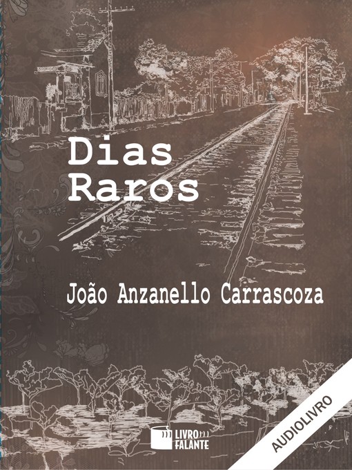Title details for Dias Raros by João Anzanello Carrascoza - Available